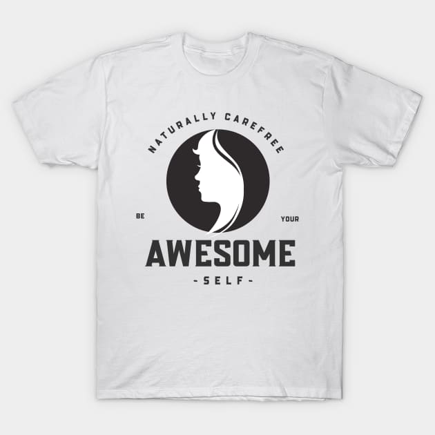 Be Your Awesome Self T-Shirt by Calmavibes